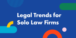 Legal Trends for Solo Law Firms