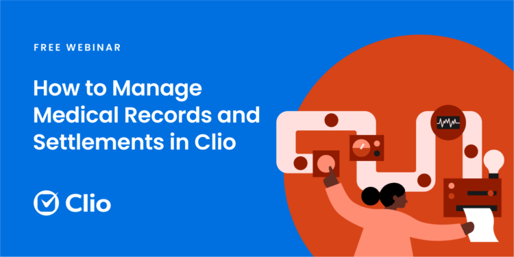 How to Manage Medical Records and Settlements in Clio